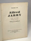 Alfred Jarry Son Oeuvre Portrait Et Autographe Document Pour L'histoire Et La Littérature Française - Autres & Non Classés