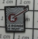 1818B Pin's Pins / Beau Et Rare / MARQUES / LA RONDE DE NUIT S.A. Flics Privés ? - Marcas Registradas