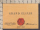 128877/ Etiquette De Boisson *GRAND ELIXIR*, Distillerie Des Extraits T. Noirot Nancy - Advertising
