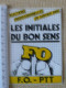 AUTOCOLLANT F.O - PTT - LES INITIALES DU BON SENS - THEME SYNDICAT - Stickers