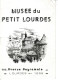 Livre : Musée Du Petit Lourdes , Lourdes En 1858 , 16 Pages - France . - Autres & Non Classés