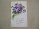 Carte Postale Ancienne En Relief 1906 VIOLETTES - Fleurs