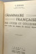 Grammaire Fançaise Des Lycées Et Collèges Pour Toutes Les Classes Du Second Degré - Unclassified
