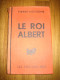 LE ROI ALBERT. Pierre NOTHOMB. 1934 Editions REX Léon DEGRELLE. - Frans