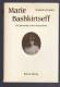 MARIE BASHKIRTSEFF Un Portrait Sans Retouche Colette Cosnier 1985 - Biografie