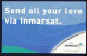 Advertising Post Card- INMARSAT, Send All Your Love Via Inmarsat. New, Divided Back . SIZE 181mm X150mm. - Other & Unclassified