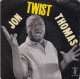 JON "TWIST" THOMAS : " The Thomas Twist " - EP - Rock