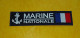 TISSU PATCH : MARINE NATIONALE FRANCAISE , LONGUEUR 14 CM LARGEUR 3,5 CM, BON ETAT VOIR PHOTO . POUR TOUT RENSEIGNEMENT - Patches