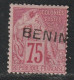 BENIN - N°12 * (1892) 75c Rose - Signé Brun. - Ungebraucht