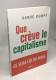 Que Crève Le Capitalisme: Ce Sera Lui Ou Nous - Andere & Zonder Classificatie
