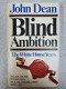 Blind Ambition The White House Years - Other & Unclassified