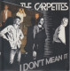 THE CARPETTES - I Don't Mean It - Autres - Musique Anglaise