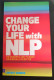 Change Your Life With NLP : The Powerful Way To Make Your Whole Life Better : Lindsey Agness : GRAND FORMAT - Psicologia/Filosofia