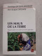 Les Maux De La Terre: Regards Croisés Sur La Santé Au Travail En Agriculture - Autres & Non Classés