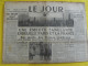 Journal Le Jour Du 7 Février 1934. Emeute Sanglante à Paris Daladier Pou-Yi Mandchourie Chine Bailby Brocard - Other & Unclassified