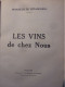 Les Vins De Chez Nous, Par Monsieur De Sépangueul, Sans Date, 1935 - Gastronomie