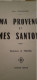 Ma Provence Et Mes Santons ANDRE MONTAGARD éditions Bendor 1930 - Andere & Zonder Classificatie