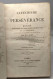 Catéchisme De Persévérance Ou Exposé Historique Dogmatique Moral Liturgique De La Religion Depuis L'origine Du Monde Jus - Religion