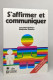 S'affirmer Et Communiquer - Other & Unclassified