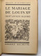 Le Mariage De Louis XIV - Other & Unclassified