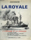 La Royale - Lot De 3 Volumes - Tome 1 : L'eperon Et La Cuirasse + Tome 2 : La Torpille Et La Bombe + Tome 3 : La Vergue - Français