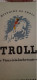 Histoire De TROLL MARGUERITE GRANIER Oreste Zeluck édition 1947 - Autres & Non Classés