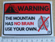PREVENTION / SKI : LOT DE 2 AUTOCOLLANTS - WARNING THE MOUNTAIN HAS NO BRAIN - Autocollants