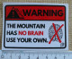 PREVENTION / SKI : LOT DE 2 AUTOCOLLANTS - WARNING THE MOUNTAIN HAS NO BRAIN - Autocollants