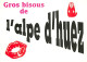 38 - Alpe D'Huez - Gros Bisous De L'Alpe D'Huez - Carte Neuve - CPM - Voir Scans Recto-Verso - Other & Unclassified