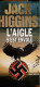 L'aigle S'est Envolé - L'aigle A Disparu JACK HIGGINS Albin Michel 1992 - Andere & Zonder Classificatie