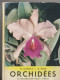 ORCHIDEES - Livre De La Maison Rustique  M.LECOUFLE - H. ROSE - Home Decoration