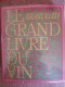 Le Nouveau Grand Livre Du Vin Par Un Collectif D'auteurs, 1982, Toutes Les Grandes Régions Viticoles Du Monde, Illustré - Otros & Sin Clasificación