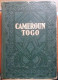 C1 AFRIQUE Guernier CAMEROUN TOGO Encyclopedie Coloniale 1951 RELIE Illustre Port Inclus France - Géographie