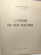 L'envers Du Roi Voltaire / Collection Petite Histoire De La Médecine - Santé