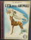 L'Et? Degli Animali - G. Bilotti - Ed. REDA - 1939                                                                      - Pets
