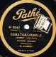 Disque SAPHIR, Pathé 29 Cm. Etat Ex. N° 3647 Chanté Par M. ALIBERT. C.O.N.S.T.A.N.T.I..N.O.P.L.E - PER' FRANCOIS. - 78 T - Disques Pour Gramophone