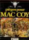 Bd MAC COY  Pièges Pour Mac Coy   EO   De GOURMELEN  / PLALACIOS    DARGAUD - Mac Coy