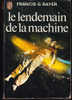 J´ai Lu N° 424 - Le Lendemain De La Machine - Francis G. Rayer - J'ai Lu