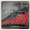 LITTLE  EVA : " LOCO - MOTION " Version Originale. - Andere & Zonder Classificatie