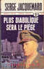FN - Spé. Pol  1123 - Plus Diabolique Sera Le Piège - Serge Jacquemard  - ( EO 1974 ) . - Fleuve Noir