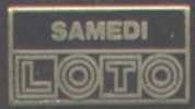 PIN'S LOTO SAMEDI - Jeux