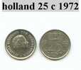 Piéce Des Pays Bas 25 Cent 1972 - Altri & Non Classificati