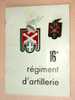 Livret + Insigne Du 16° Régiment D'Artillerie - Sonstige & Ohne Zuordnung