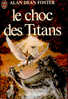 J´ai Lu N° 1210 - Alan Dean Foster - Le Choc Des Titans - ( Édition Illustrée ) . - J'ai Lu