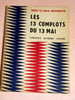 Les 13 Complots Du 13 Mai  (1958) - Sonstige & Ohne Zuordnung
