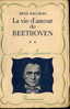 LA VIE D AMOUR DE BEETHOVEN  -  LIVRE 210 PAGES  -  1928 - Musique