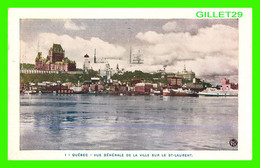 QUÉBEC - VUE GÉNÉRALE DE LA VILLE SUR LE ST-LAURENT - CARTE A VOYAGÉE EN 1951 - - Québec - La Cité