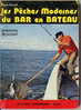 LES PECHES MODERNES DU BAR EN BATEAU   - 86 PAGES  -  QUELQUES  ILLUSTRATIONS  -  1973 - Caza/Pezca