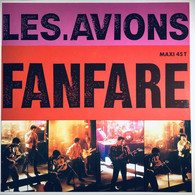 LES AVIONS   °°  FANFARE - 45 Rpm - Maxi-Singles