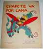 CHAPETE VA POR LANA... - Nº 45 - AÑO 1928 - DE LA SERIE PINOCHO Y PINOCHO CONTRA CHAPETE - CUENTOS DE CALLEJA EN COLORES - Livres Pour Jeunes & Enfants